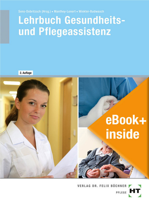 eBook+ inside: Buch und eBook+ Lehrbuch Gesundheits- und Pflegeassistenz - Simone Manthey-Lenert, Bernd Sens-Dobritzsch, Kay Winkler-Budwasch