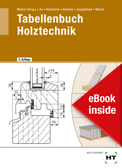 eBook inside: Buch und eBook Tabellenbuch Holztechnik - Günther Au, Erich Heidsieck, Uwe Hellwig, Johannes Jungebloed, Ole Welzel