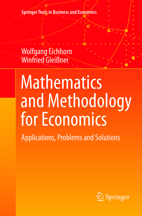 Mathematics and Methodology for Economics - Wolfgang Eichhorn, Winfried Gleißner