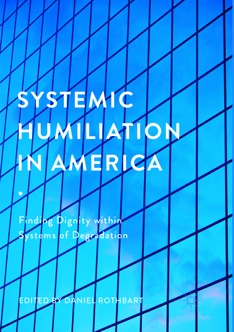Systemic Humiliation in America - 