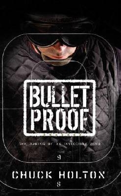 Bulletproof -  Chuck Holton