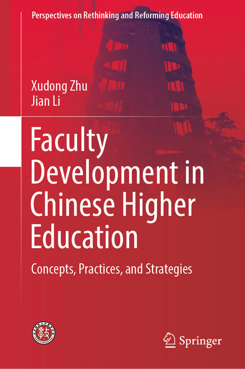 Faculty Development in Chinese Higher Education - Xudong Zhu, Jian Li