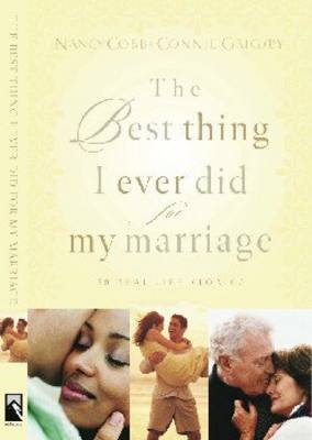 Best Thing I Ever Did for My Marriage -  Nancy Cobb,  Connie Grigsby