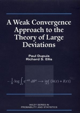 Weak Convergence Approach to the Theory of Large Deviations -  Paul Dupuis,  Richard S. Ellis