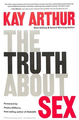 Truth About Sex -  Kay Arthur