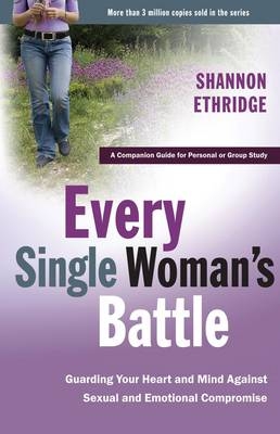Every Single Woman's Battle -  Shannon Ethridge