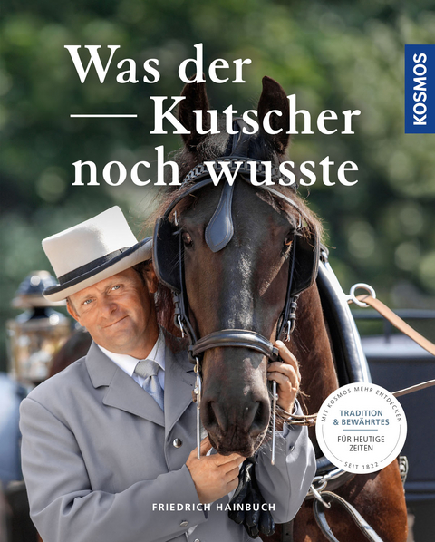 Was der Kutscher noch wusste - Friedrich Hainbuch