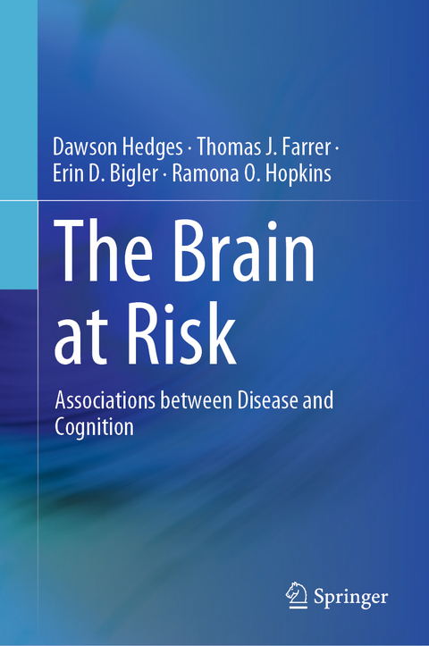 The Brain at Risk - Dawson Hedges, Thomas J. Farrer, Erin D. Bigler, Ramona O. Hopkins
