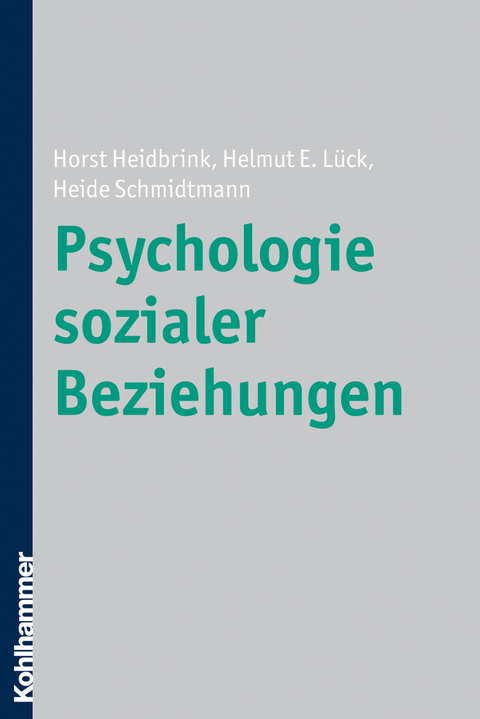 Psychologie sozialer Beziehungen - Horst Heidbrink, Helmut E. Lück, Heide Schmidtmann