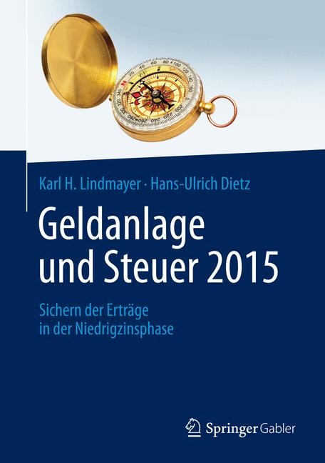 Geldanlage und Steuer 2015 - Karl H. Lindmayer, Hans-Ulrich Dietz