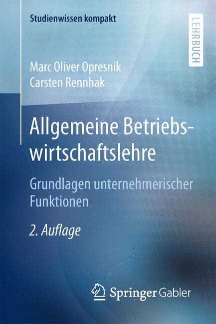 Allgemeine Betriebswirtschaftslehre - Marc Oliver Opresnik, Carsten Rennhak