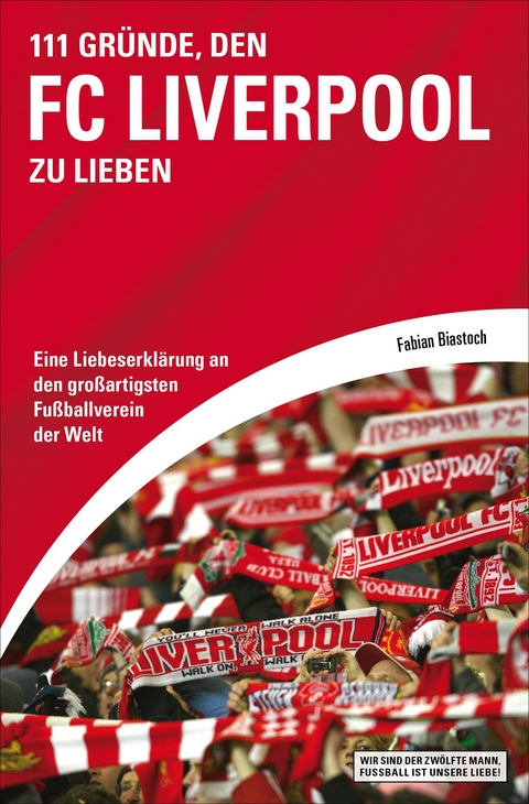 111 Gründe, den FC Liverpool zu lieben - Fabian Biastoch