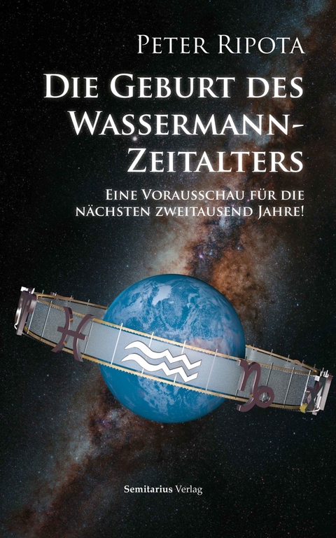 Die Geburt des Wassermannzeitalters -  Peter Ripota