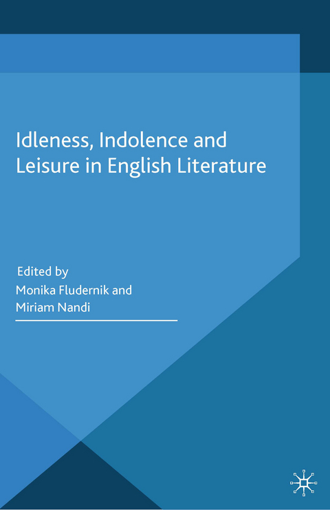 Idleness, Indolence and Leisure in English Literature - 
