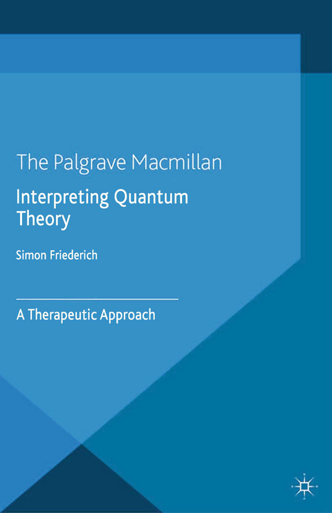 Interpreting Quantum Theory - S. Friederich