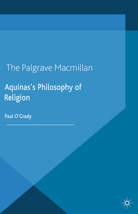 Aquinas's Philosophy of Religion -  P. O'Grady