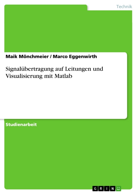 Signalübertragung auf Leitungen und Visualisierung mit Matlab - Maik Mönchmeier, Marco Eggenwirth