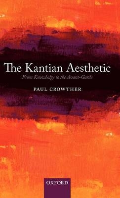 Kantian Aesthetic -  Paul Crowther