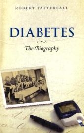 Diabetes: The Biography -  Robert Tattersall