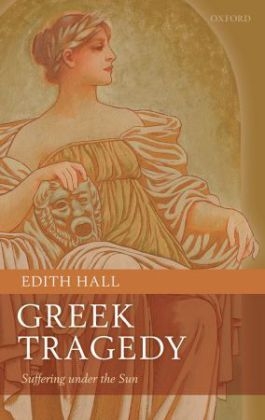 Greek Tragedy -  Edith Hall