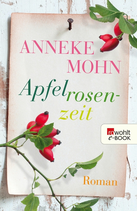 Apfelrosenzeit -  Anneke Mohn