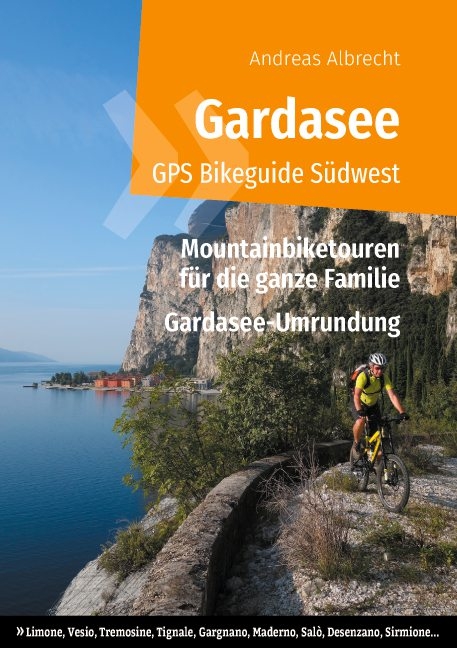 Gardasee GPS Bikeguide Südwest - Andreas Albrecht