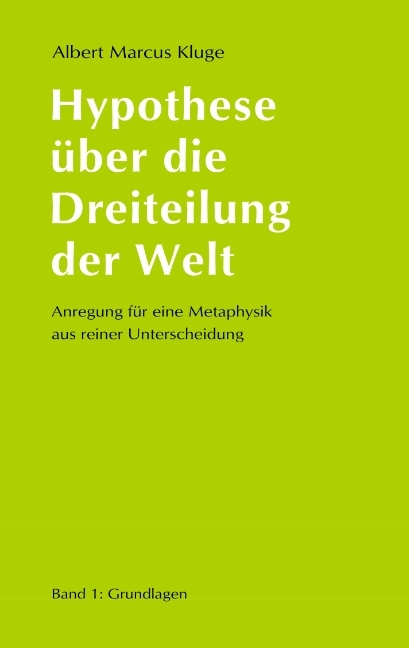 Hypothese über die Dreiteilung der Welt - Albert Marcus Kluge