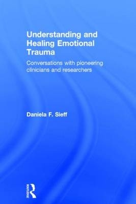 Understanding and Healing Emotional Trauma -  Daniela Sieff