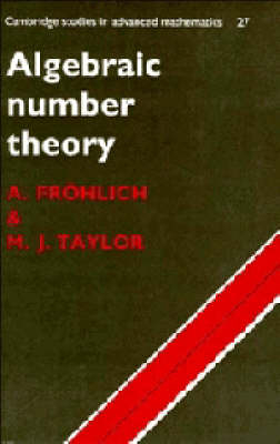 Algebraic Number Theory -  A. Frohlich,  M. J. Taylor