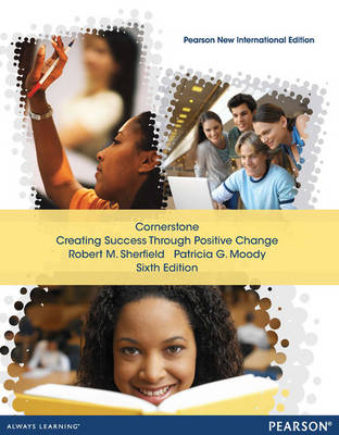 Cornerstone: Creating Success Through Positive Change, Concise Edition -  Patricia G. Moody,  Robert M. Sherfield