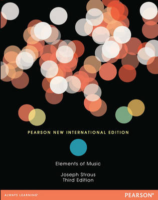 Elements of Music: Pearson New International Edition PDF eBook -  Joseph N. Straus