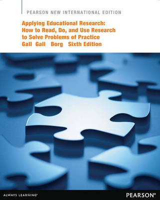 Applying Educational Research: How to Read, Do, and Use Research to Solve Problems of Practice -  Walter R. Borg,  Joyce P. Gall,  M. D. Gall