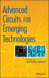 Advanced Circuits for Emerging Technologies -  Krzysztof Iniewski