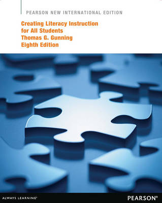 Creating Literacy Instruction for All Students -  Thomas G. Gunning