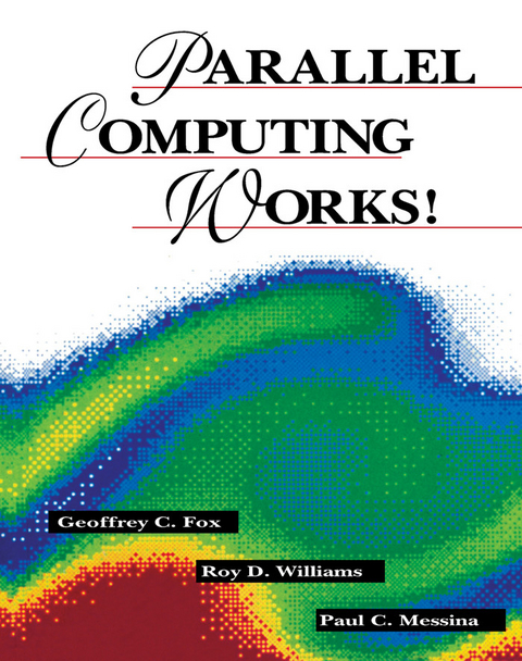 Parallel Computing Works! -  Geoffrey C. Fox,  Guiseppe C. Messina,  Roy D. Williams