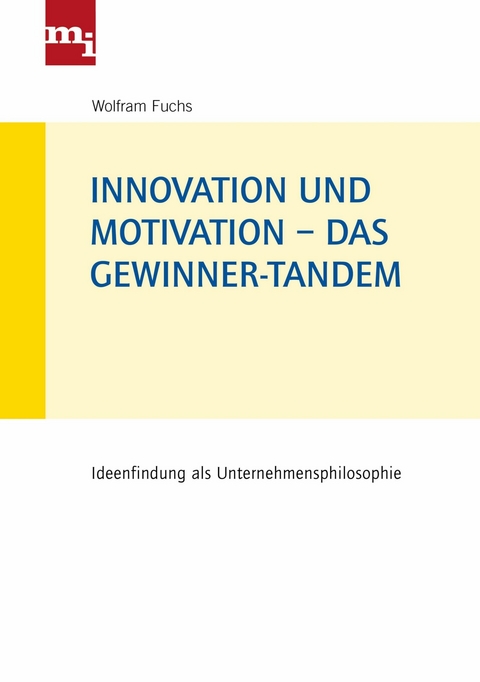 Innovation und Motivation – das Gewinner-Tandem - Wolfram Fuchs