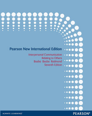 Interpersonal Communication: Relating to Others -  Steven A. Beebe,  Susan J. Beebe,  Mark V. Redmond