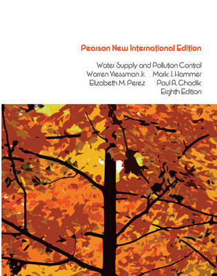 Water Supply and Pollution Control -  Paul A. Chadik,  Warren Viessman Jr.,  Jr. Mark J. Hammer,  Elizabeth M Perez