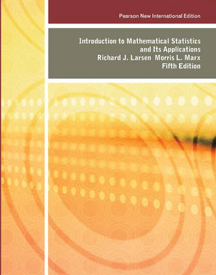 Introduction to Mathematical Statistics and Its Applications -  Richard J. Larsen,  Morris L. Marx