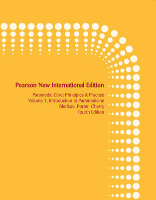 Paramedic Care: Principles & Practice, Volume 1 -  Bryan E. Bledsoe,  Richard A. Cherry,  Robert S. Porter