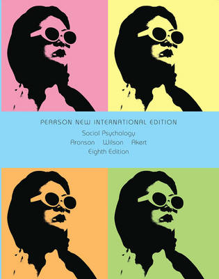 Social Psychology: Pearson New International Edition - Robin M. Akert; Elliot Aronson; Timothy D. WILSON