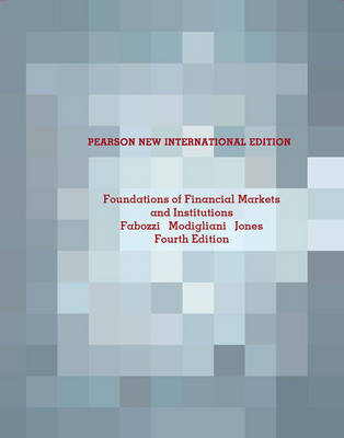 Foundations of Financial Markets and Institutions -  Frank J. Fabozzi,  Frank J. Jones,  Franco P. Modigliani