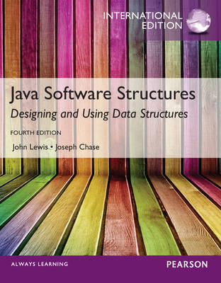 eBook Instant Access - for Java Software Structures, International Edition -  Joseph Chase,  John Lewis