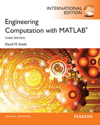 Engineering Computation with MATLAB -  David M. Smith