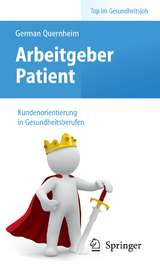 Arbeitgeber Patient - Kundenorientierung in Gesundheitsberufen - German Quernheim