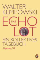 Das Echolot - Abgesang '45 - (4. Teil des Echolot-Projekts) - Kempowski, Walter
