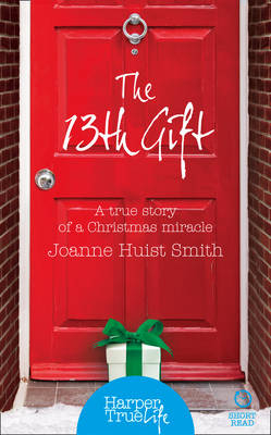 13th Gift: Part Two -  Joanne Huist Smith