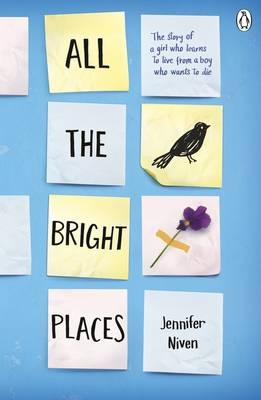 All the Bright Places -  Jennifer Niven