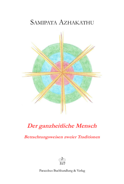 Der ganzheitliche Mensch - Samipata Azhakathu