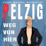 Weg von hier - Erwin Pelzig